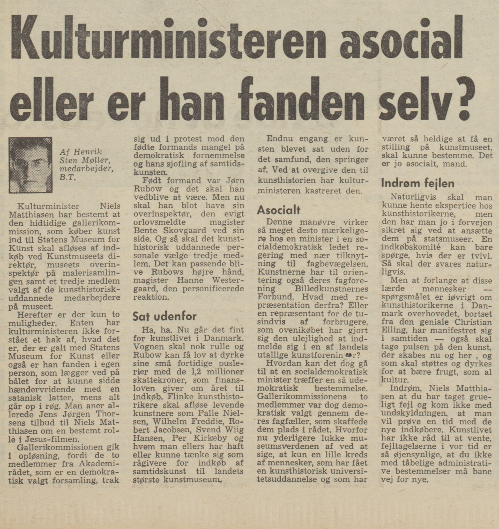 Fig. 9. Article in BT (Danish daily newspaper), 22 September 1973, by Henrik Sten Møller: "The Minister of Culture – antisocial, or is he the devil himself?" – part of a press campaign intended to put pressure on the Ministry of Culture.